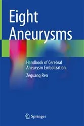 Book cover of Eight Aneurysms by Zeguang Ren