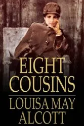 Book cover of Eight Cousins by Louisa May Alcott