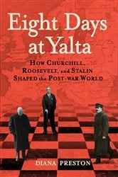 Book cover of Eight Days at Yalta by Diana Preston