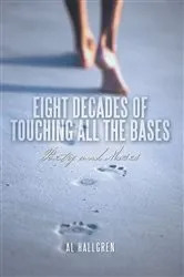 Book cover of Eight Decades of Touching All the Bases by Al Hallgren