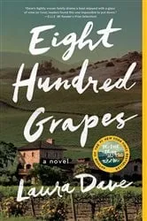 Book cover of Eight Hundred Grapes by Laura Dave