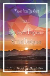 Book cover of Eight Keys To Progressive Spiritual Development by Darius M. John