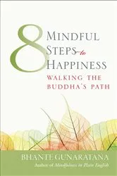 Book cover of Eight Mindful Steps to Happiness by Henepola Gunaratana