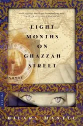 Book cover of Eight Months on Ghazzah Street by Hilary Mantel
