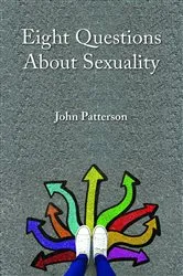 Book cover of Eight Questions About Sexuality by John Patterson
