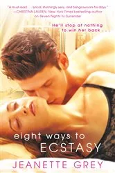 Book cover of Eight Ways to Ecstasy by Jeanette Grey