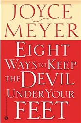 Book cover of Eight Ways to Keep the Devil Under Your Feet by Joyce Meyer