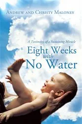 Book cover of Eight Weeks with No Water by Andrew Maloney