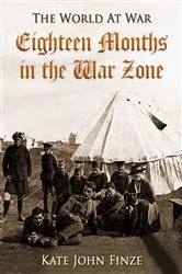 Book cover of Eighteen Months in the War Zone by Kate John Finze