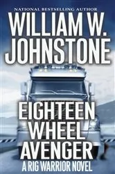 Book cover of Eighteen Wheel Avenger by William W. Johnstone