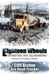 Book cover of Eighteen Wheels North to Alaska by Unknown