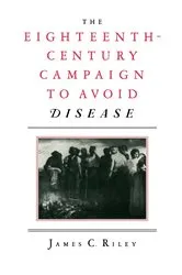 Book cover of Eighteenth-Century Campaign To Avoid Disease by James C Riley