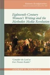 Book cover of Eighteenth-Century Women's Writing and the Methodist Media Revolution by Andrew O. Winckles