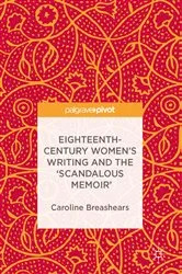 Book cover of Eighteenth-Century Women's Writing and the 'Scandalous Memoir' by Caroline Breashears