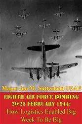 Book cover of Eighth Air Force Bombing 20-25 February 1944: How Logistics Enabled Big Week To Be Big by Unknown