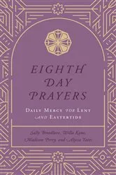 Book cover of Eighth Day Prayers (Volume 2) by Willa Kane