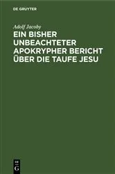 Book cover of Ein bisher unbeachteter apokrypher Bericht über die Taufe Jesu by Adolf Jacoby