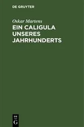Book cover of Ein Caligula unseres Jahrhunderts by Oskar Martens