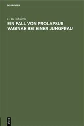 Book cover of Ein Fall von Prolapsus vaginae bei einer Jungfrau by C. Th. Tahintzis