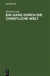 Book cover of Ein Gang durch die christliche Welt (2nd ed.) by Heinrich Lang