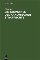 Book cover of Ein Grundriss des kanonischen Strafrechts by Edwin Katz