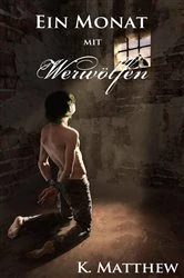 Book cover of Ein Monat mit Werwölfen by K. Matthew