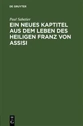Book cover of Ein neues Kaptitel aus dem Leben des Heiligen Franz von Assisi by Paul Sabatier