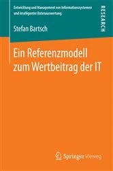 Book cover of Ein Referenzmodell zum Wertbeitrag der IT by Stefan Bartsch
