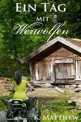 Book cover of Ein Tag mit Werwölfen by K. Matthew