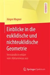 Book cover of Einblicke in die euklidische und nichteuklidische Geometrie by Jürgen Wagner