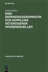 Book cover of Eine Dependenzgrammatik zur Kopplung heterogener Wissensquellen by Unknown