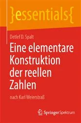 Book cover of Eine elementare Konstruktion der reellen Zahlen by Detlef D. Spalt