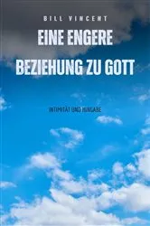 Book cover of Eine engere Beziehung zu Gott by Bill Vincent
