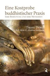 Book cover of Eine Kostprobe buddhistischer Praxis by Thaye Dorje