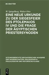Book cover of Eine neue Urkunde zu der Siegesfeier des Ptolemaios IV und die Frage der ägyptischen Priestersynoden by W. Spiegelberg