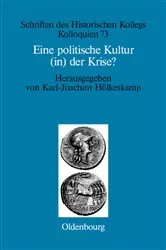 Book cover of Eine politische Kultur (in) der Krise? by Karl-Joachim Hölkeskamp