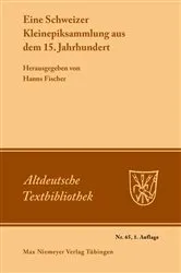 Book cover of Eine Schweizer Kleinepiksammlung aus dem 15.Jahrhundert by Hanns Fischer