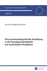 Book cover of Eine sprachenuebergreifende Ausbildung in der Fremdsprachendidaktik aus studentischer Perspektive by Eva Maria Hirzinger-Unterrainer