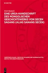 Book cover of Eine Urga-Handschrift des mongolischen Geschichtswerks von Secen Sagang (alias Sanang Secen) by Erich Haenisch
