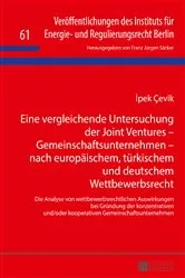 Book cover of Eine vergleichende Untersuchung der Joint Ventures – Gemeinschaftsunternehmen – nach europaeischem, tuerkischem und deutschem Wettbewerbsrecht by Unknown