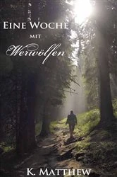 Book cover of Eine Woche mit Werwölfen by K. Matthew