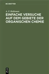 Book cover of Einfache Versuche auf dem Gebiete der organischen Chemie (7th ed.) by A. F. Holleman