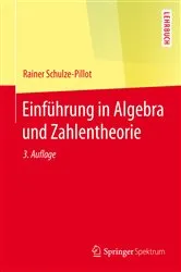 Book cover of Einführung in Algebra und Zahlentheorie (3rd ed.) by Rainer Schulze-Pillot