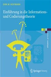 Book cover of Einführung in die Informations- und Codierungstheorie by Dirk W. Hoffmann