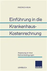 Book cover of Einführung in die Krankenhaus-Kostenrechnung by Friedrich Keun