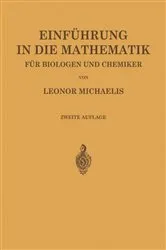 Book cover of Einführung in die Mathematik für Biologen und Chemiker (2nd ed.) by Leonor Michaelis