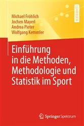 Book cover of Einführung in die Methoden, Methodologie und Statistik im Sport by Michael Fröhlich