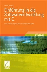 Book cover of Einführung in die Softwareentwicklung mit C by Dieter Duschl