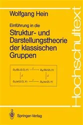 Book cover of EinfÃ¼hrung in die Struktur- und Darstellungstheorie der klassischen Gruppen by Wolfgang Hein