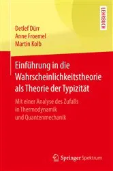 Book cover of Einführung in die Wahrscheinlichkeitstheorie als Theorie der Typizität by Detlef Dürr